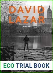 David Lazar: A Novel Inspired By A True Story