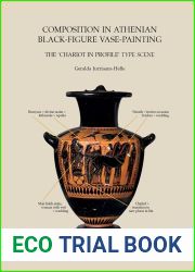 Composition in Athenian Black-figure Vase-painting: The Chariot in Profile Type Scene (Babesch Supplementa, 41)