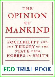 The Opinion of Mankind: Sociability and the Theory of the State from Hobbes to Smith