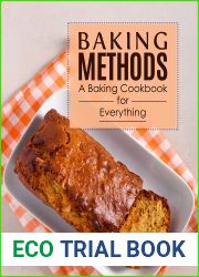 Baking Methods: A Baking Cookbook for Everything (2nd Edition)