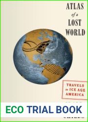 Atlas of a Lost World: Travels in Ice Age America
