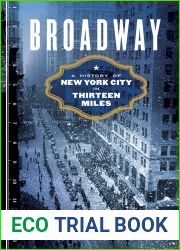 Broadway: A History of New York City in Thirteen Miles