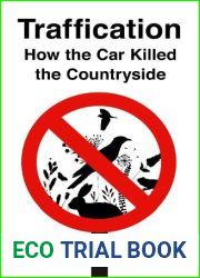 Traffication: How the Car Killed the Countryside