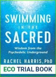 Swimming in the Sacred: Wisdom from the Psychedelic Underground