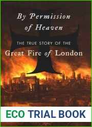 By Permission of Heaven: The True Story of the Great Fire of London