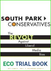 South Park Conservatives: The Revolt Against Liberal Media Bias