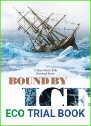 Bound by Ice: A True North Pole Survival Story