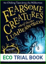 Fearsome Creatures of the Lumberwoods: Twenty Chilling Tales from the Wilderness