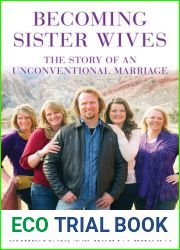 Becoming Sister Wives: The Story of an Unconventional Marriage