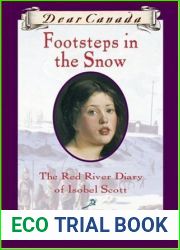 Footsteps in the Snow: The Red River Diary of Isobel Scott (Dear Canada)
