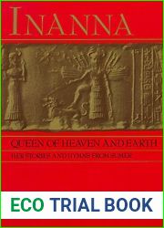 Inanna, Queen of Heaven and Earth: Her Stories and Hymns from Sumer