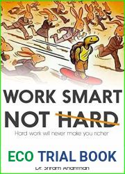 Work Smart Not Hard : Hard work will never makes you richer: work smarter live better :smart working (Sriram Ananthan)
