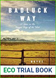 Badluck Way: A Year on the Ragged Edge of the West