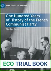 One Hundred Years of History of the French Communist Party: The Red Party (Marx, Engels, and Marxisms)