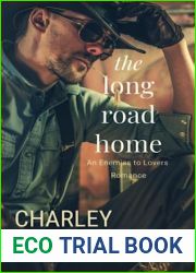 The Long Road Home: An Enemies to Lovers Romance