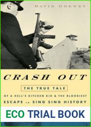 Crash Out: the True Tale of a Hell|s Kitchen Kid and the Bloodiest Escape in Sing Sing History