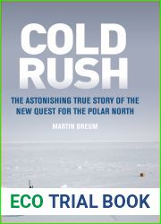 Cold Rush: The Astonishing True Story of the New Quest for the Polar North