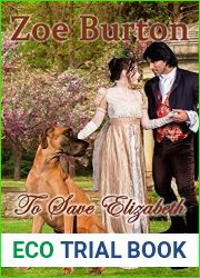 To Save Elizabeth: A Pride and Prejudice Novel Variation