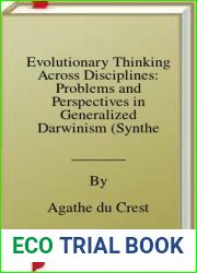 Evolutionary Thinking Across Disciplines: Problems and Perspectives in Generalized Darwinism (Synthese Library Book 478)