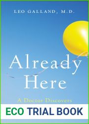 Already Here: A Doctor Discovers the Truth about Heaven