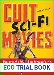 Cult Sci-Fi Movies: Discover the 10 Best Intergalactic, Astonishing, Far-Out, and Epic Cinema Classics