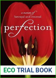 Perfection: A Memoir of Betrayal and Renewal