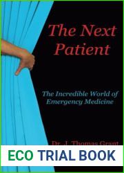 The Next Patient: The Incredible World of Emergency Medicine