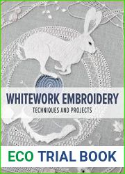 Whitework Embroidery: Techniques and Projects