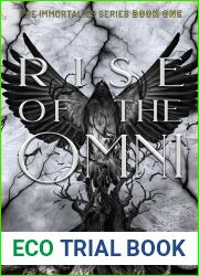 Rise of the Omni (The Immortalies #3)