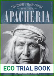 Apacheria: True Stories of Apache Culture 1860-1920