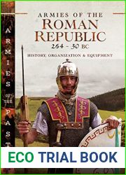 Armies of the Roman Republic 264-30 BC: History, Organization and Equipment (Armies of the Past)