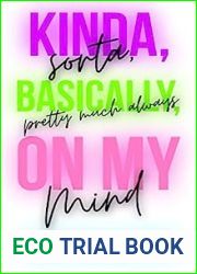 Kinda, Sorta, Basically, Pretty Much Always On My Mind