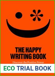 The Happy Writing Book: Discover the Positive Power of Creative Writing