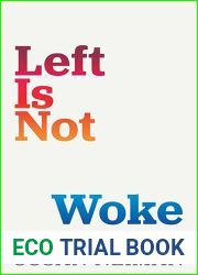 Left Is Not Woke