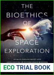 The Bioethics of Space Exploration