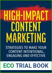 High-Impact Content Marketing: Strategies to Make Your Content Intentional, Engaging and Effective