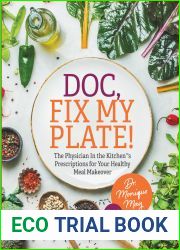 Doc, Fix My Plate!: The Physician In the Kitchen(R)|s Prescriptions for Your Healthy Meal Makeover