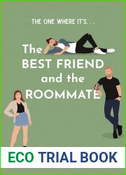 The Best Friend And The Roommate (The One Where It|s… Book 1)