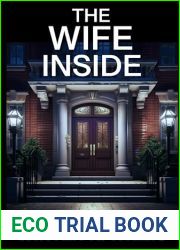 THE WIFE INSIDE: A gripping psychological thriller with an absolutely jaw-dropping twist