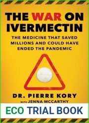 War on Ivermectin: The Medicine that Saved Millions and Could Have Ended the Pandemic