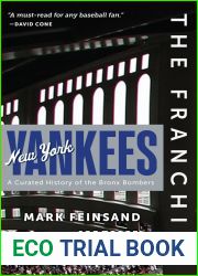 The Franchise: New York Yankees: A Curated History of the Bronx Bombers