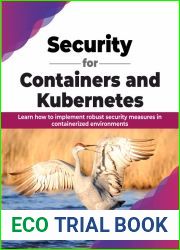 Security for Containers and Kubernetes: Learn how to implement robust security measures in containerized environments (English Edition)