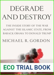 Degrade and Destroy: The Inside Story of the War Against the Islamic State