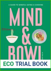 Mind and Bowl: A Guide to Mindful Eating and Cooking