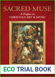 Sacred Muse: A Preface to Christian Art and Music