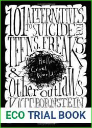 Hello Cruel World: 101 Alternatives to Suicide for Teens, Freaks and Other Outlaws