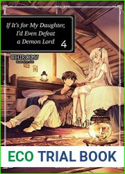 If It|s for My Daughter, I|d Even Defeat a Demon Lord: Volume 4