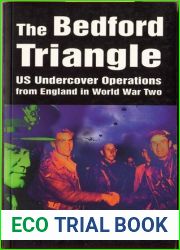 The Bedford Triangle: US Undercover Operations from England in World War Two