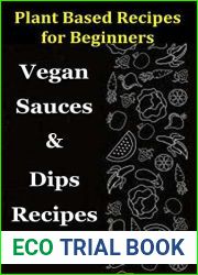 Plant Based Recipes for Beginners: Vegan Sauces and Dips Recipes