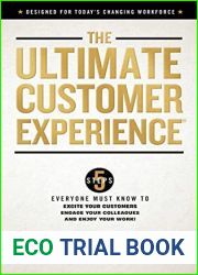The Ultimate Customer Experience: 5 Steps Everyone Must Know to Excite Your Customers, Engage Your Colleagues, and Enjoy Your Work
